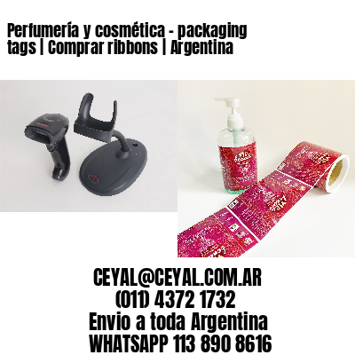 Perfumería y cosmética – packaging tags | Comprar ribbons | Argentina