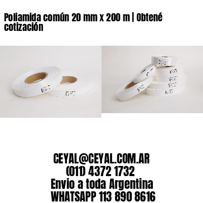 Poliamida común 20 mm x 200 m | Obtené cotización