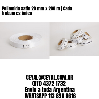 Poliamida satín 20 mm x 200 m | Cada trabajo es único