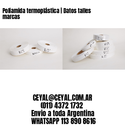Poliamida termoplástica | Datos talles marcas