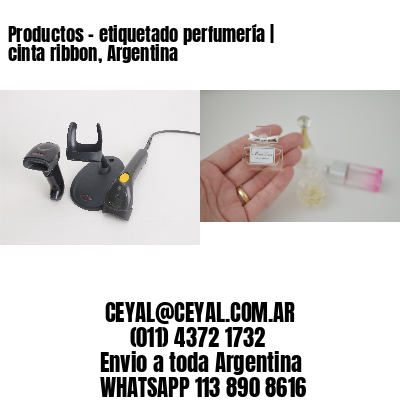 Productos – etiquetado perfumería | cinta ribbon, Argentina