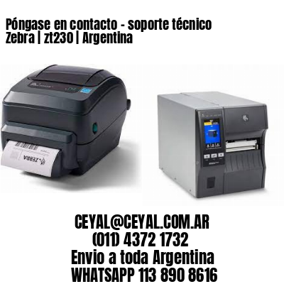 Póngase en contacto – soporte técnico Zebra | zt230 | Argentina