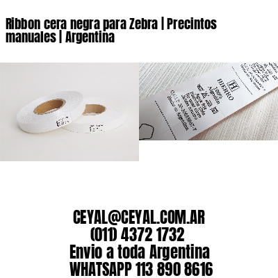 Ribbon cera negra para Zebra | Precintos manuales | Argentina