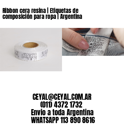 Ribbon cera resina | Etiquetas de composición para ropa | Argentina