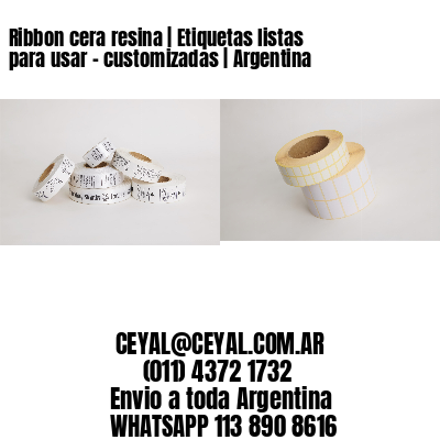 Ribbon cera resina | Etiquetas listas para usar – customizadas | Argentina