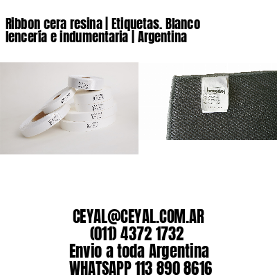 Ribbon cera resina | Etiquetas. Blanco lencería e indumentaria | Argentina
