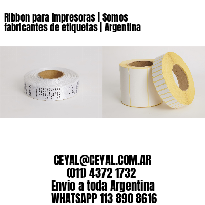 Ribbon para impresoras | Somos fabricantes de etiquetas | Argentina