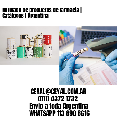 Rotulado de productos de farmacia | Catálogos | Argentina
