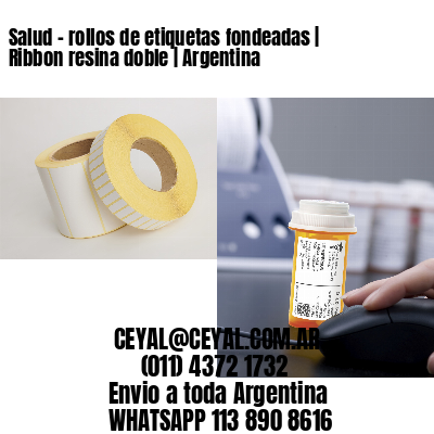 Salud – rollos de etiquetas fondeadas | Ribbon resina doble | Argentina