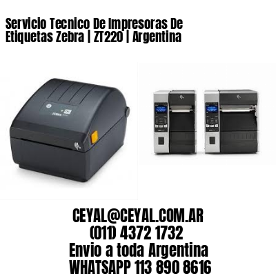 Servicio Tecnico De Impresoras De Etiquetas Zebra | ZT220 | Argentina