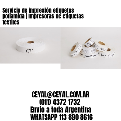 Servicio de impresión etiquetas poliamida | Impresoras de etiquetas textiles