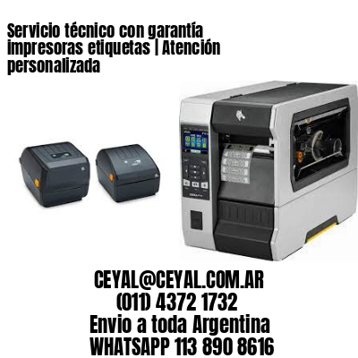 Servicio técnico con garantía impresoras etiquetas | Atención personalizada