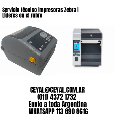 Servicio técnico impresoras Zebra | Líderes en el rubro