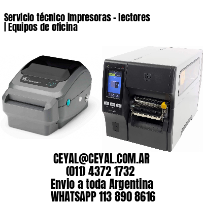 Servicio técnico impresoras – lectores | Equipos de oficina