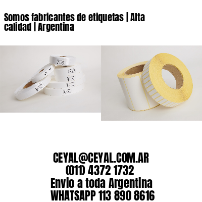 Somos fabricantes de etiquetas | Alta calidad | Argentina