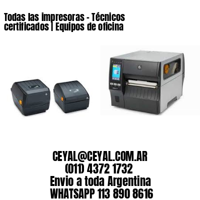 Todas las impresoras – Técnicos certificados | Equipos de oficina