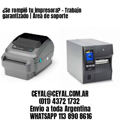¿Se rompió tu impresora? – Trabajo garantizado | Área de soporte