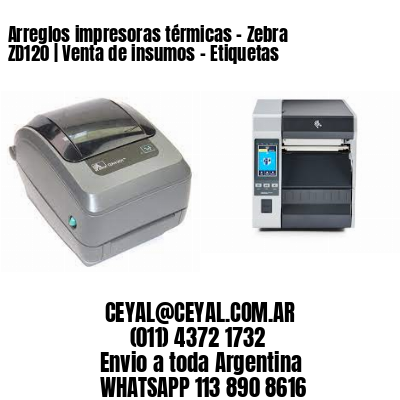 Arreglos impresoras térmicas – Zebra ZD120 | Venta de insumos – Etiquetas