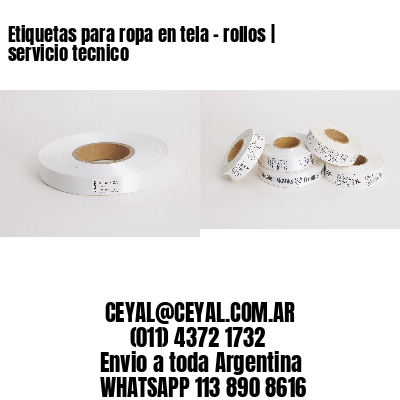 Etiquetas para ropa en tela – rollos | servicio tecnico