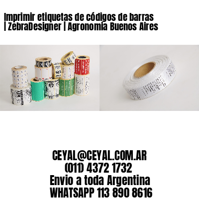 Imprimir etiquetas de códigos de barras | ZebraDesigner | Agronomia Buenos Aires