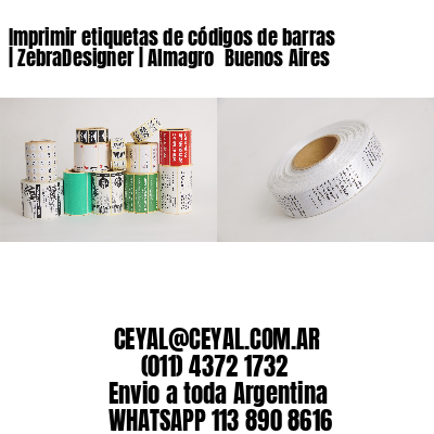 Imprimir etiquetas de códigos de barras | ZebraDesigner | Almagro  Buenos Aires