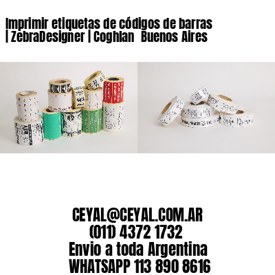 Imprimir etiquetas de códigos de barras | ZebraDesigner | Coghlan  Buenos Aires