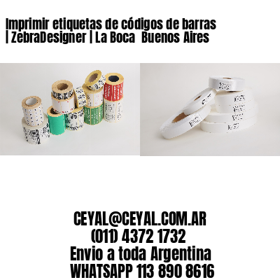 Imprimir etiquetas de códigos de barras | ZebraDesigner | La Boca  Buenos Aires