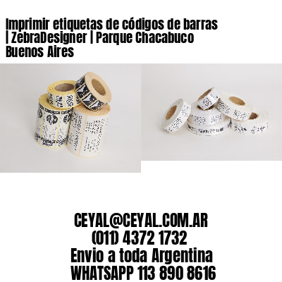 Imprimir etiquetas de códigos de barras | ZebraDesigner | Parque Chacabuco  Buenos Aires