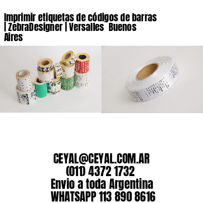 Imprimir etiquetas de códigos de barras | ZebraDesigner | Versalles  Buenos Aires