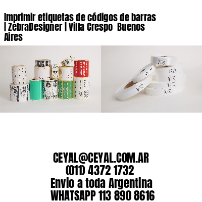 Imprimir etiquetas de códigos de barras | ZebraDesigner | Villa Crespo  Buenos Aires