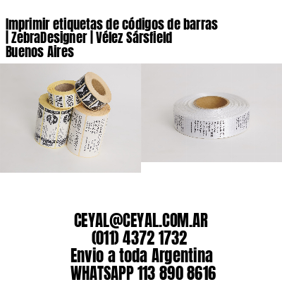 Imprimir etiquetas de códigos de barras | ZebraDesigner | Vélez Sársfield  Buenos Aires