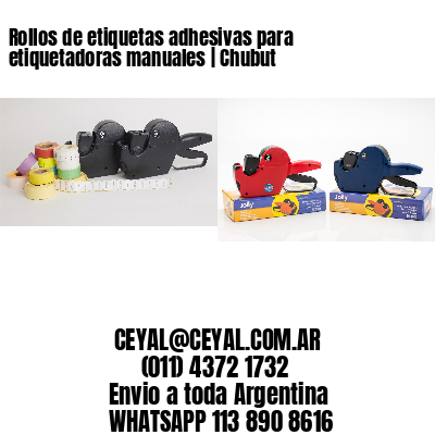 Rollos de etiquetas adhesivas para etiquetadoras manuales | Chubut
