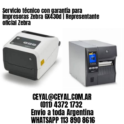 Servicio técnico con garantía para impresoras Zebra GX430d | Representante oficial Zebra
