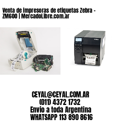 Venta de impresoras de etiquetas Zebra – ZM600 | MercadoLibre.com.ar