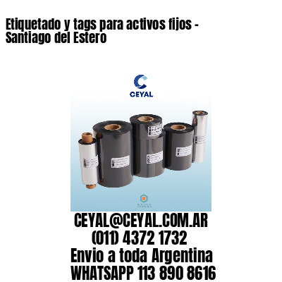 Etiquetado y tags para activos fijos – Santiago del Estero