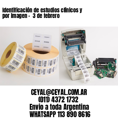 Identificación de estudios clínicos y por imagen –  3 de febrero