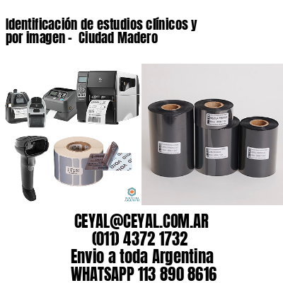 Identificación de estudios clínicos y por imagen –  Ciudad Madero