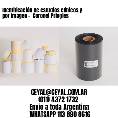Identificación de estudios clínicos y por imagen –  Coronel Pringles
