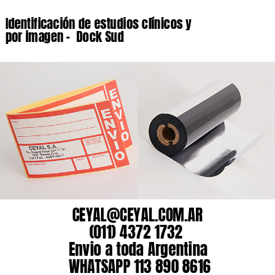 Identificación de estudios clínicos y por imagen –  Dock Sud