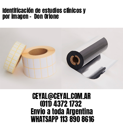 Identificación de estudios clínicos y por imagen –  Don Orione