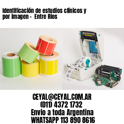 Identificación de estudios clínicos y por imagen –  Entre Rios