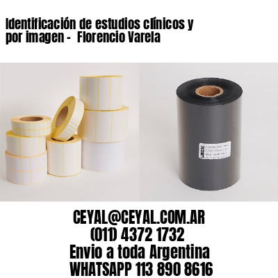 Identificación de estudios clínicos y por imagen –  Florencio Varela
