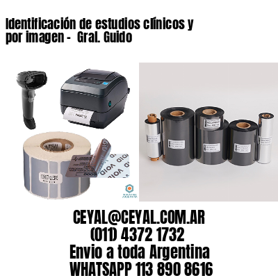 Identificación de estudios clínicos y por imagen –  Gral. Guido