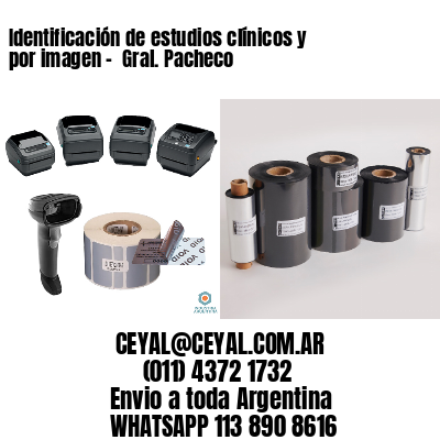 Identificación de estudios clínicos y por imagen –  Gral. Pacheco