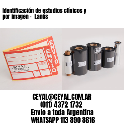Identificación de estudios clínicos y por imagen –  Lanús