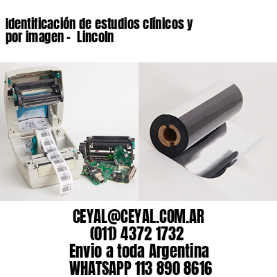 Identificación de estudios clínicos y por imagen –  Lincoln