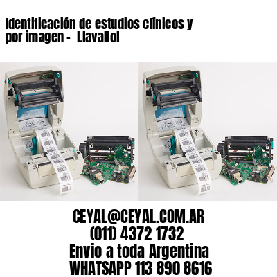 Identificación de estudios clínicos y por imagen –  Llavallol