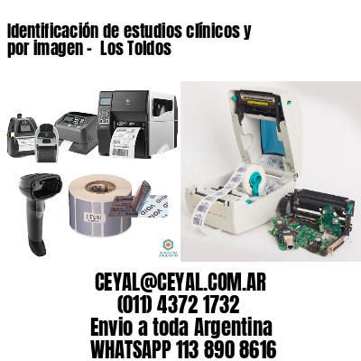 Identificación de estudios clínicos y por imagen –  Los Toldos