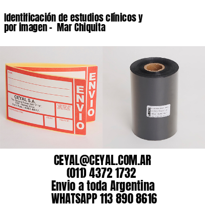 Identificación de estudios clínicos y por imagen –  Mar Chiquita
