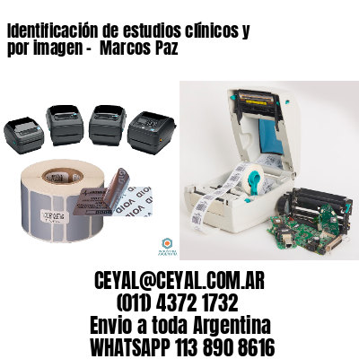 Identificación de estudios clínicos y por imagen –  Marcos Paz